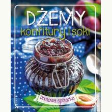 Dżemy, konfitury i soki. Domowa spiżarka, 9788327432919