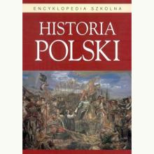 Encyklopedia szkolna. Historia Polski, 9788327437303