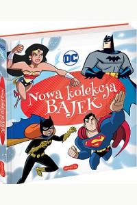 DC Comics. Nowa kolekcja bajek