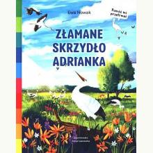 Akademia mądrego dziecka. Pomóż mi przetrwać. Złamane skrzydło Adrianka, 9788327663047