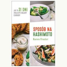 Sposób na Hashimoto. Jak w 31 dni zwalczyć objawy choroby, 9788328051997