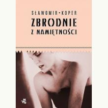 Zbrodnie z namiętności, 9788328053526