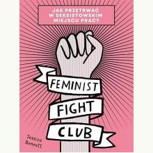 Feminist Fight Club. Jak przetrwać w seksistowskim miejscu pracy, 9788328060364