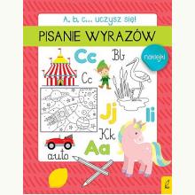 A, b, c... Uczysz się! Pisanie wyrazów, 9788328076051