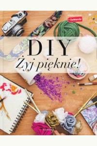 DIY. Żyj pięknie!