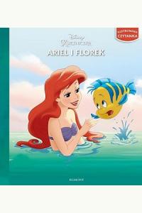 Disney Księżniczka. Ariel i Florek. Ilustrowana czytanka