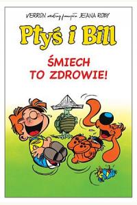 Ptyś i Bill. Śmiech to zdrowie!