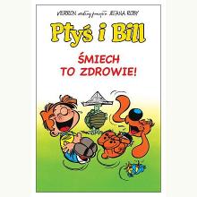 Ptyś i Bill. Śmiech to zdrowie!, 9788328134645