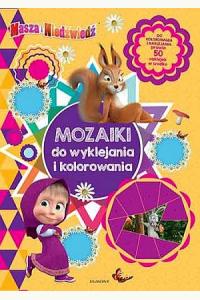 Mozaiki do wyklejania i kolorowania. Masza i Niedźwiedź