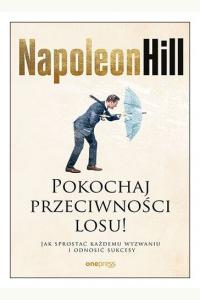 Pokochaj przeciwności losu! Jak sprostać każdemu wyzwaniu i odnosić sukcesy