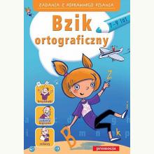 Bzik ortograficzny - Zadania z poprawnego pisania (7-9 lat), 9788360307878