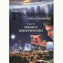 Transerfing rzeczywistości T.6 Sprawca rzeczywistości, 9788362185054