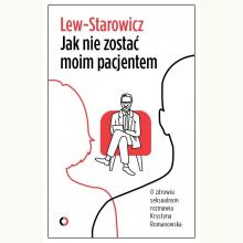 Jak nie zostać moim pacjentem. O zdrowiu seksualnym rozmawia Krystyna Romanowska, 9788366219472