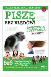 Piszę bez błędów. Ćwiczenia i dyktanda na wesoło