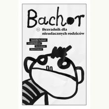 Bachor. Bezradnik dla nieudacznych rodziców, 9788366232310