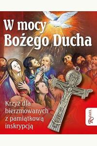 W mocy Bożego Ducha. Pamiątka sakramentu bierzmowania - Krzyżyk