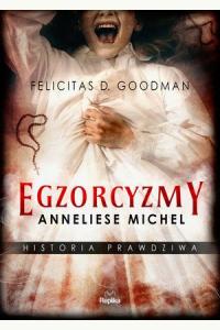 Egzorcyzmy Anneliese Michel. Historia prawdziwa