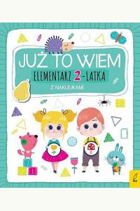 Już to wiem Elementarz 2-latka z naklejkami