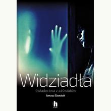 Widziadła. Świadectwa z zaświatów, 9788366630109