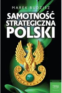 Samotność strategiczna Polski