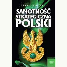 Samotność strategiczna Polski, 9788366814387