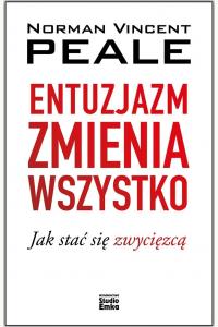 Entuzjazm zmienia wszystko. Jak stać się zwycięzcą