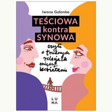 Teściowa kontra synowa, czyli o trudnych relacjach między kobietami, 9788367157612