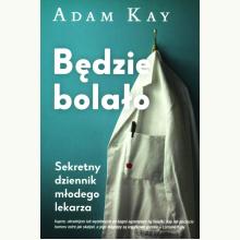 Będzie bolało. Sekretny dziennik młodego lekarza, 9788367323741