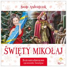 Święty Mikołaj. Bożonarodzeniowe opowiastki familijne, 9788367336598