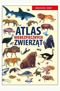 Biblioteczka Wiedzy. Atlas niebezpiecznych zwierząt