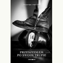 Przeszedłem po swoim trupie, 9788367834070