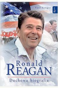 Ronald Reagan. Duchowa biografia