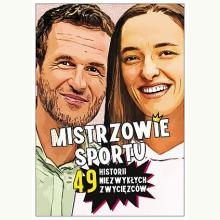 Mistrzowie sportu. 49 historii niezwykłych zwycięzców, 9788368033175