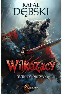 Wilkozacy T.1 Wilcze Prawo