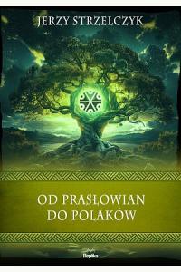 Od Prasłowian do Polaków