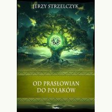 Od Prasłowian do Polaków, 9788368135404