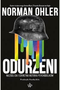 Odurzeni. Naziści, CIA i sekretna historia psychodelików