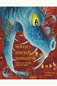 Sekrety starych zamczysk. Ilustrowany skarbiec szkockich legend