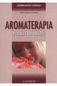 Aromaterapia. Pytania i odpowiedzi