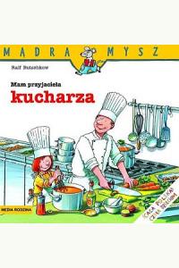 Mądra mysz - Mam przyjaciela kucharza