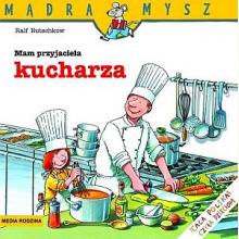 Mądra mysz - Mam przyjaciela kucharza, 9788382653274