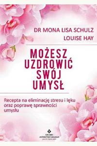 Możesz uzdrowić swój umysł