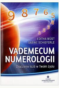 Vademecum numerologii. Znaczenie liczb w Twoim życiu