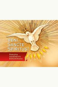 Veni Sancte Spiritus. Pamiątka bierzmowania