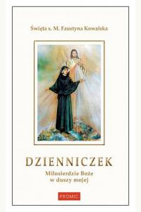 Dzienniczek. Miłosierdzie Boże w duszy mojej