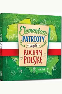 Elementarz patrioty, czyli kocham Polskę