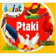 Ptaki. Świat wokół nas, 9788375702248