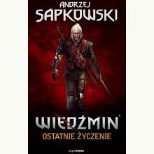 Saga o wiedźminie. Tom I. Ostatnie życzenie, 9788370540616