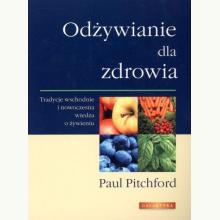 Odżywianie dla zdrowia. Tradycje wschodnie i nowoczesna wiedza o żywieniu, 9788375790238