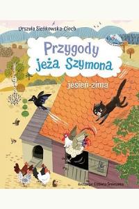 Przygody jeża Szymona. Jesień-Zima